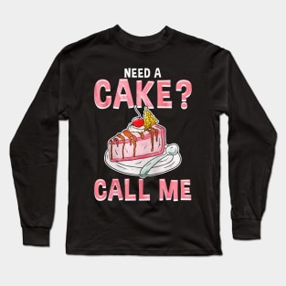 Need A Cake Long Sleeve T-Shirt